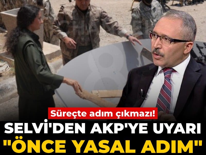 Abdulkadir Selvi’den AKP’ye Kritik Uyarı: Yasal Adımlar Bekleniyor